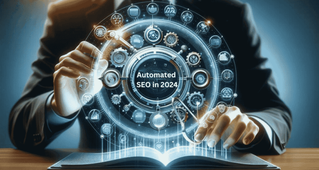 Excelling Automated SEO in 2024