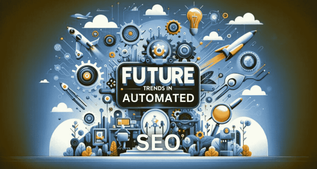 Future Trends in Automated SEO