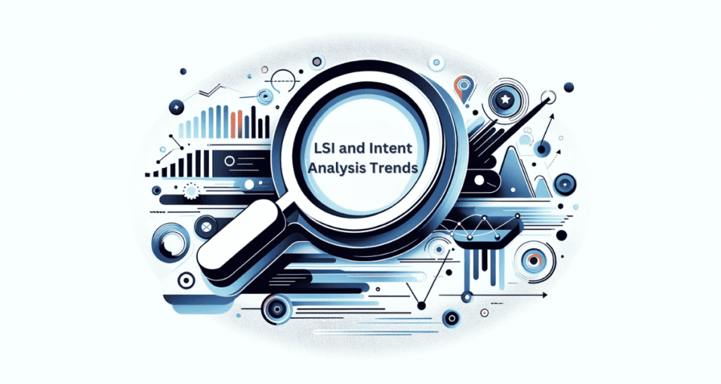 LSI and Intent Analysis Trends