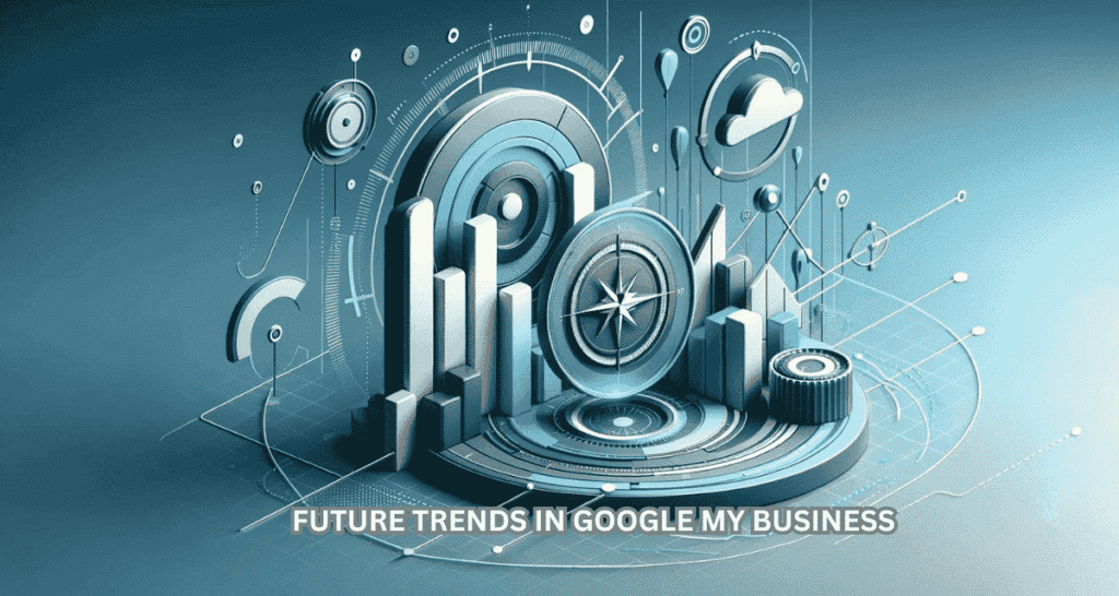 Blog image showing Future Trends in Google My Business Optimization