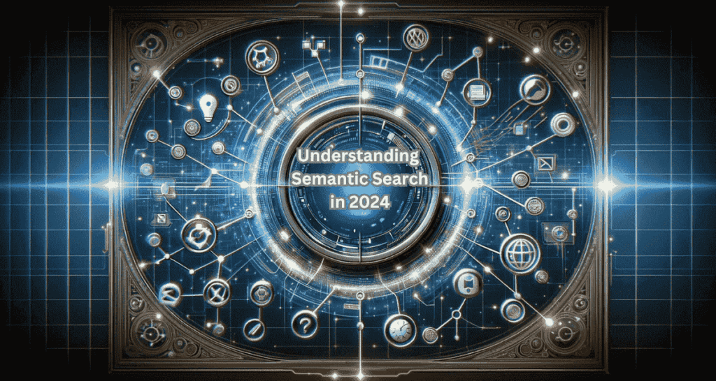Feature Image Explaiing Understanding Semantic Search in 2024