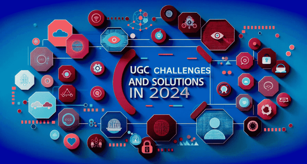 Blog Feature iamge Navigating UGC Challenges and Solutions in 2024