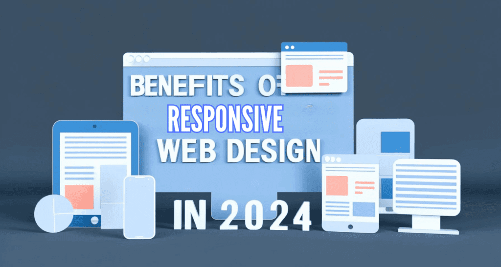 Benefits of Responsive Web Design in 2024