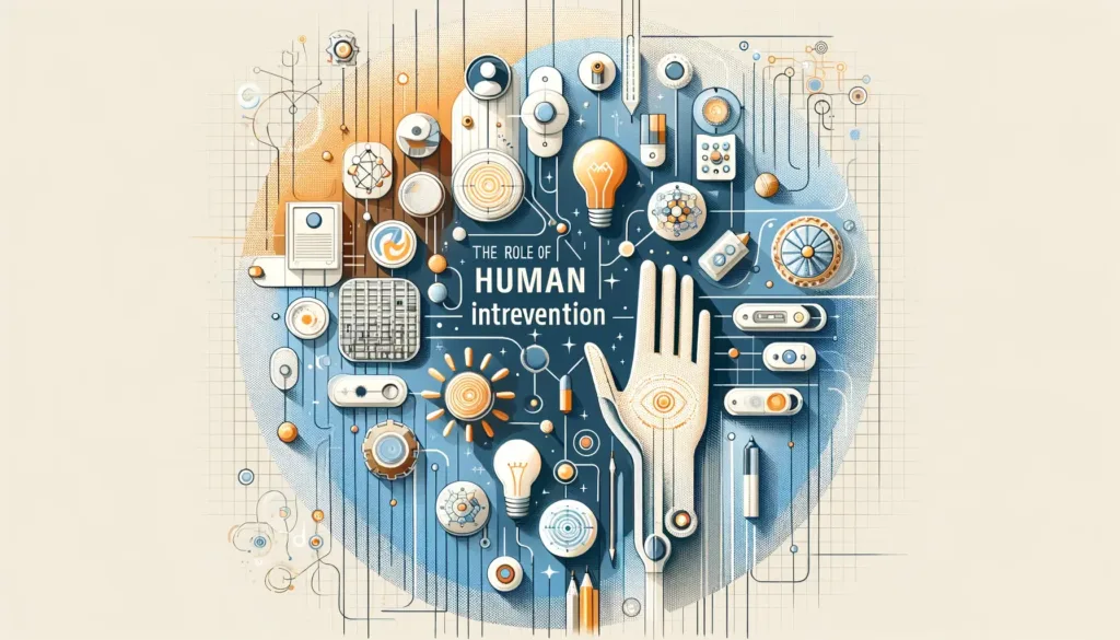 The Role of Human Intervention