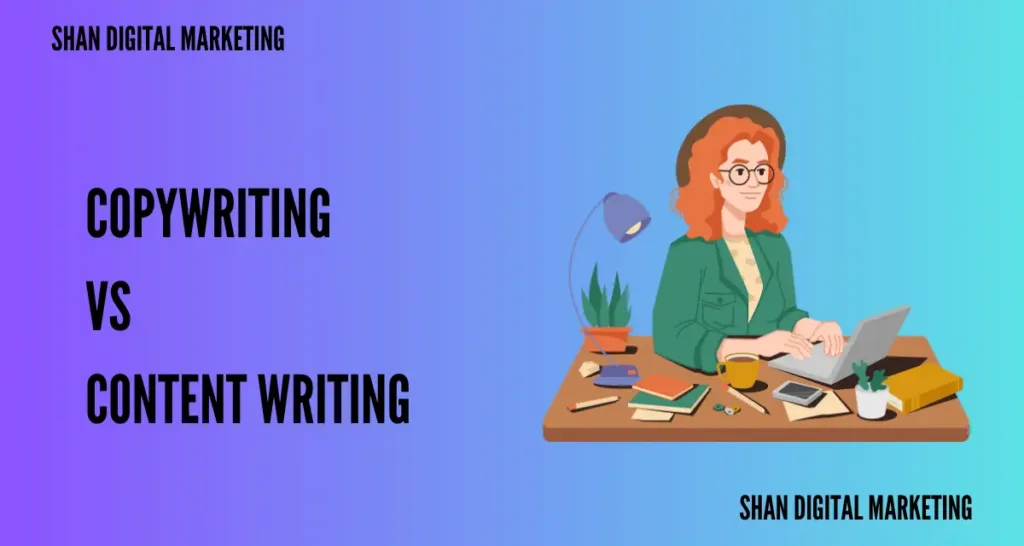 Copywriting vs. Content Writing: What’s the Difference?