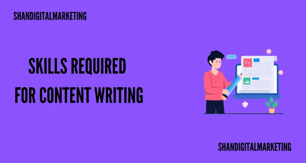 The Skills Required for Mastering Content Writing